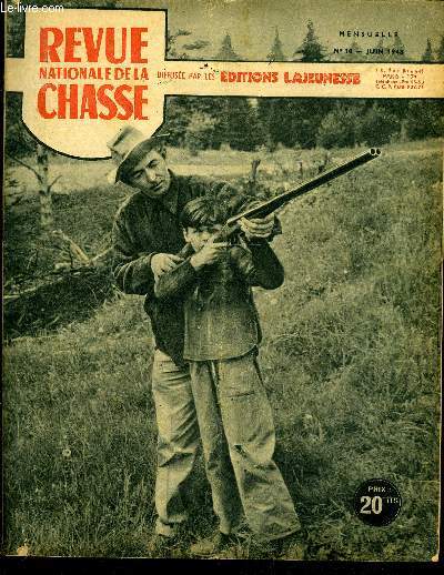 REVUE NATIONALE DE LA CHASSE N 10 Le vieux Ragot en libertLes Corbeaux de France, par O. de la CourseEn suivant les rives du Cher, par R. Villatte des PrgnesL'art de manquer un livre, par Charles Val.Comment prparer le jeune chien au dressage.