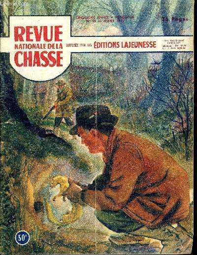 REVUE NATIONALE DE LA CHASSE N 55 Du prix du permis de chasse et quelques autrestaxes, par M. Lacam .Comment on acquiert le sang-froid et la matrise de soi, facteurs primordiaux de russite dans letir de chasse. par E.-L. Blanchet .