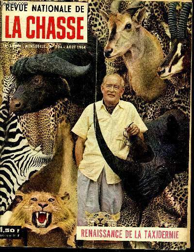 REVUE NATIONALE DE LA CHASSE N 204 La chais* au poste et la protection des oiseaux.Loi sur les chasses communales. Les animaux rares de France. Sentes et layons de tir.Quelques considrations sur le tir de chasse.