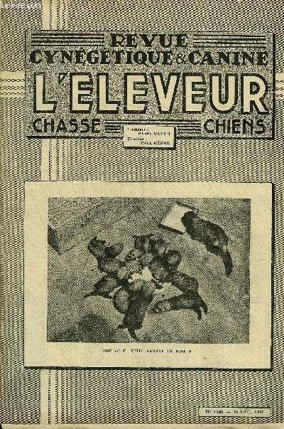 REVUE CYNEGETIQUE ET CANINE L'ELEVEUR N 2698 Records par Mgnin - la loi branger pour les dlits de chasse - exposition de la chasse  Berlin - propos d'un gastronome chasseur - l'enseignement vtrinaire par Mgnin - les chiens de liaison du 2e R.I.C.