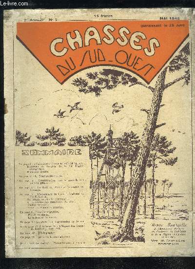 CHASSES DU SUD OUEST N5 MAI 1946 - Hara Kiri (l'ouverture du 14 juillet) - la tourterelle aigue - considrations sur les pariade des perdrix grises - le droit de chasse et le statut du fermage - enqute migration plomb de chasse le testament du tireur.