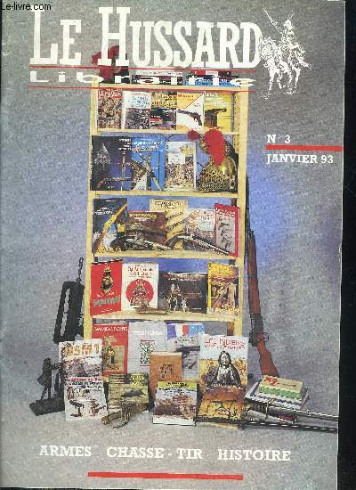 LE HUSSARD LIBRAIRIE N3 JANVIER 1993 - ARMES CHASSE TIR HISTOIRE.