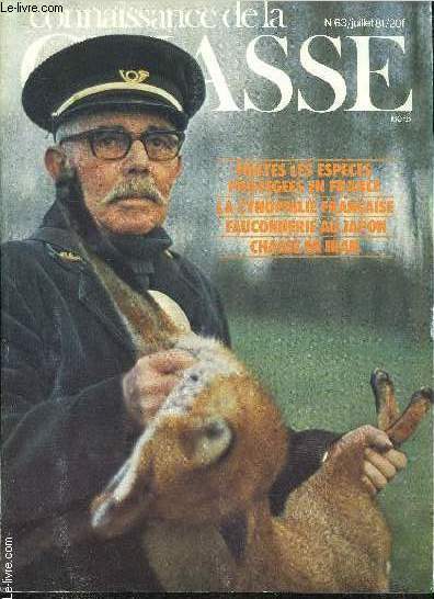 CONNAISSANCE DE LA CHASSE N63 JUILLET 1981 - Editorial - courrier des lecteurs - shopping - livres et coin du bibliophile - actualits innfos - l'anne du cerf - en direct de ... - le petit livre vert n4 du chasseur etc.