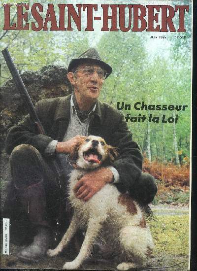 LE SAINT HUBERT - JUIN 1985 - Questionnaire pour une rforme - la bataille de la tourte - le conseil d'Etat et la protection des espces - les amnagements cyngtiques en milieu agricole de plaine - pour limiter les pertes occasionnes par les pratiques