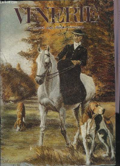 VENERIE LA CHASSE AUX CHIENS COURANTS N111 1993 - Le Rallye Launay - le Rallye Nomade - muses de la chasse en Autriche - Thierry de Mnibus - le Vicomte J.d'Anchald.