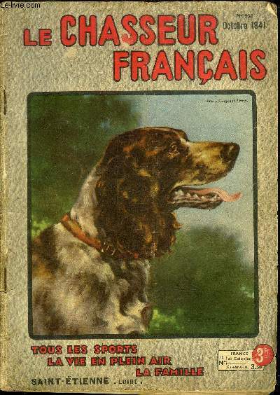 LE CHASSEUR FRANCAIS N602 OCTOBRE 1941 - Le canon des armes de chasse - la gelinotte et sa chasse - la chouette chevche - chasse sdentaire la croule - le retriever  poil fris - le terrier de Lhassa et le griffon du Thibet - la pche  la graine etc.