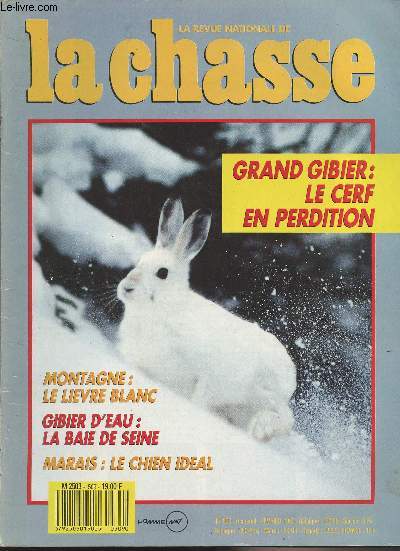 La revue nationale de la Chasse n509 - Fv. 90 - Grand gibier : le cerf en perdition - Montagne : le livre blanc - Gibier d'eau : la baie de Seine - Marais : Le chien idal - Essentiel : nourrir le gibier - Faisans du bout du monde - Tant qu'il y aura
