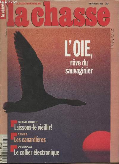 La revue nationale de la Chasse n581 - Fv. 96 - L'oie, rve du sauvaginier - Grand gibier : laissons-le vieillir ! - Les canardires - Le collier lectronique - Jean Grala et son 