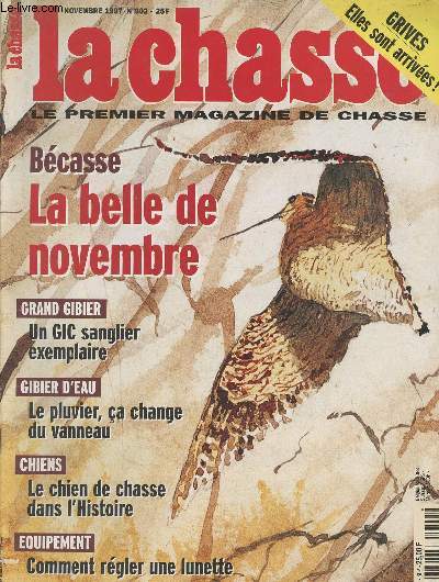 La revue nationale de la Chasse n602 - Nov. 97 - Bcasse, la belle de novembre - Grand gibier, un GIC sanglier exemplaire - Gibier d'eau, le pluvier,  change du vanneau - Chiens : le chien de chasse dans l'histoire - Comment rgler une lunette - Alain V