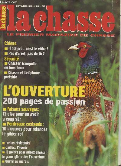 La revue nationale de la Chasse n636 - Sept. 2000 - Chiens, il est prt, c'est le vtre - Pas d'arrt, pas de tir ? - Scurit, chasser tranquille en tous lieux - Chasse et tlphone portable - L'ouverture 200 pages de passion - Faisans sauvages : 13 cl