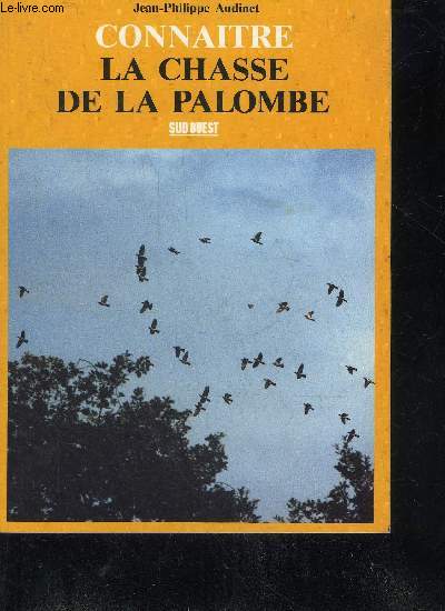 CONNAITRE LA CHASSE DE LA PALOMBE.