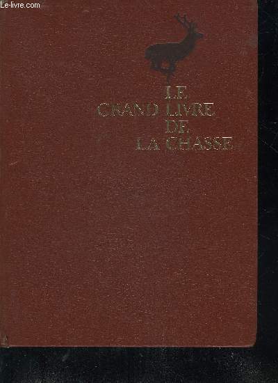 LE GRAND LIVRE DE LA CHASSE - TOME 2 .