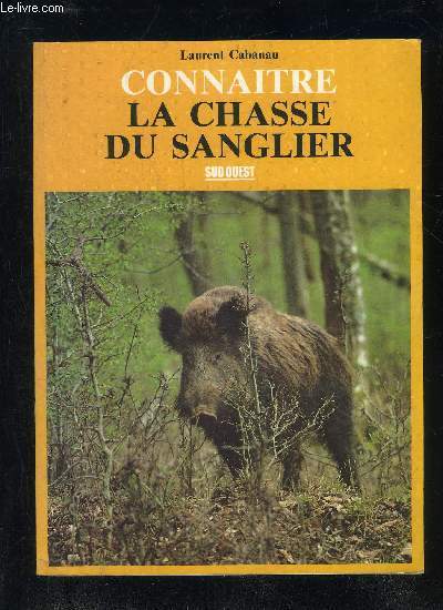 CONNAITRE LA CHASSE DU SANGLIER.