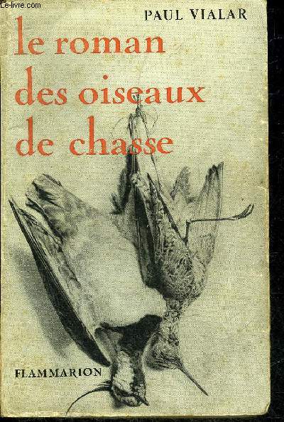 LE ROMAN DES OISEAUX DE CHASSE.