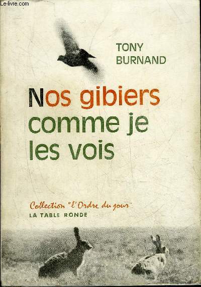 NOS GIBIERS COMME JE LES VOIS - COLLECTION L'ORDRE DU JOUR.