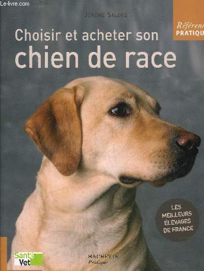 CHOISIR ET ACHETER SON CHIEN DE RACE .