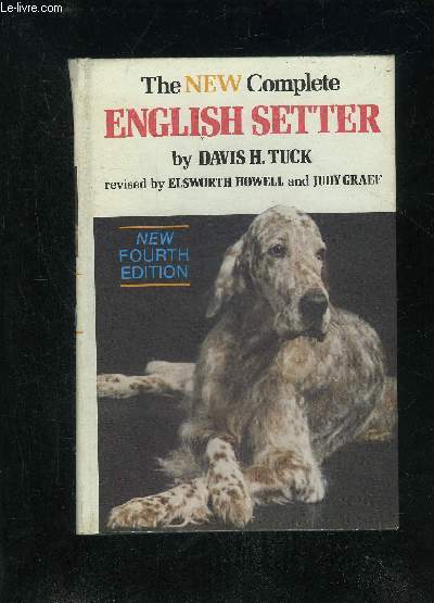 THE NEW COMPLETE ENGLISH SETTER - NEW FOURTH EDITION.