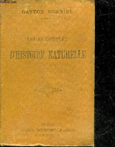 COURS COMPLET D'HISTOIRE NATURELLE (ZOOLOGIE BOTANIQUE GEOLOGIE) - 24E EDITION.