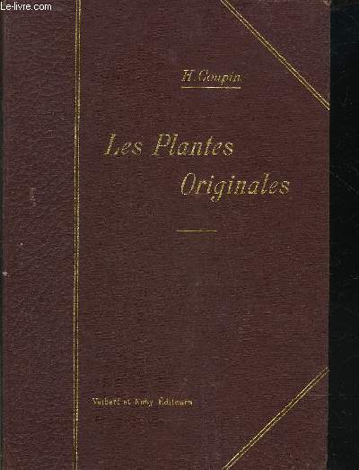 LES PLANTES ORIGINALES - 3E EDITION.