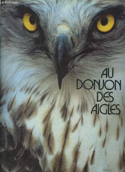 AU DONJON DES AIGLES OU JEAN CLAUDE ALBERNY ET HENRI VENANT NOUS PARLENT DE LEURS OISEAUX.