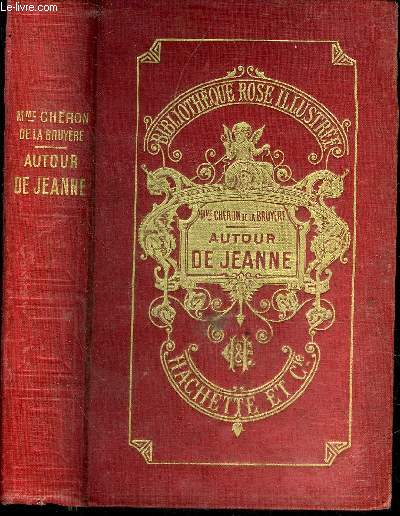 AUTOUR DE JEANNE - COLLECTION BIBLIOTHEQUE ROSE ILLUSTREE.