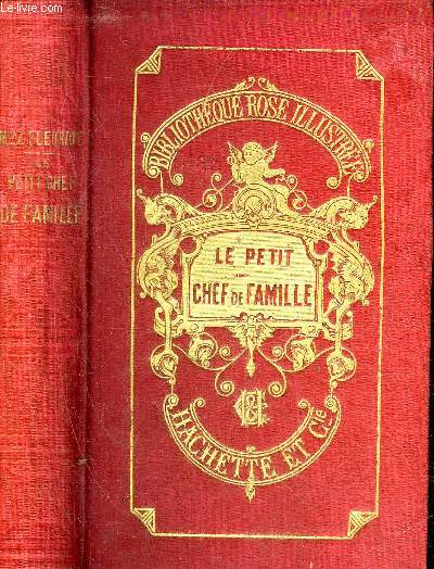 LE PETIT CHEF DE FAMILLE - 15E EDITION - COLLECTION BIBLIOTHEQUE ROSE ILLUSTREE.