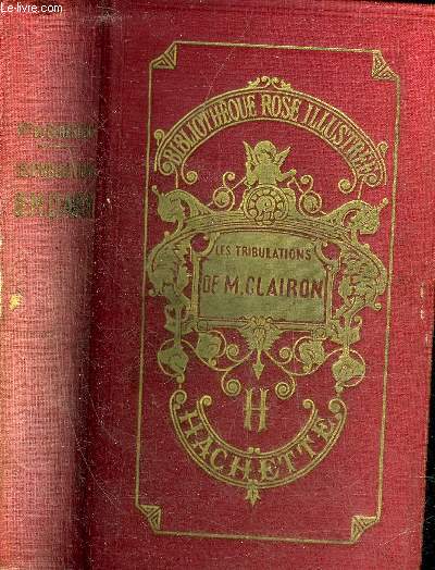 LES TRIBULATIONS DE M.CLAIRON - COLLECTION BIBLIOTHEQUE ROSE ILLUSTREE.