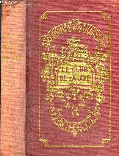LE CLUB DE LA JOIE - COLLECTION BIBLIOTHEQUE ROSE ILLUSTREE.