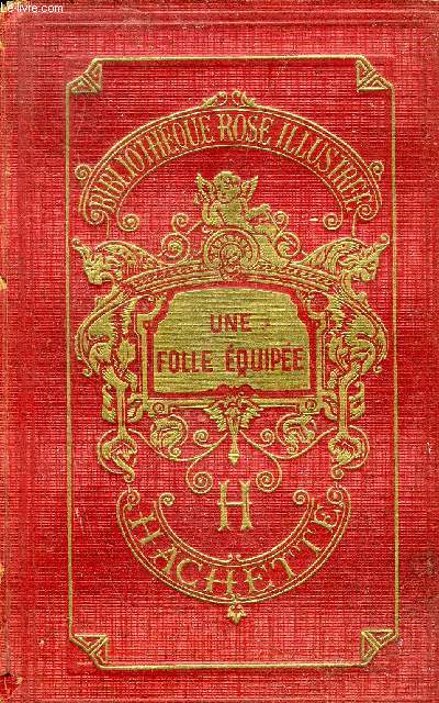UNE FOLLE EQUIPEE - COLLECTION BIBLIOTHEQUE ROSE ILLUSTREE.