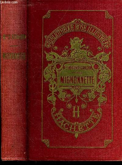 MIGNONNETTE - 5E EDITION - COLLECTION BIBLIOTHEQUE ROSE ILLUSTREE.