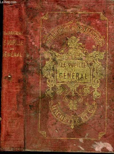LE PUPILLE DU GENERAL - COLLECTION BIBLIOTHEQUE ROSE ILLUSTREE.