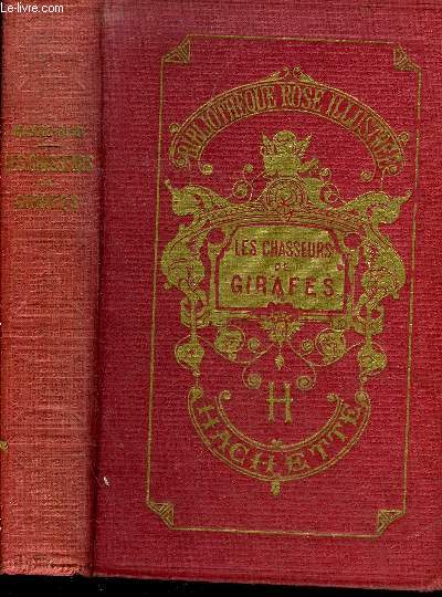 LES CHASSEURS DE GIRAFES - 16E EDITION - COLLECTION BIBLIOTHEQUE ROSE ILLUSTREE.