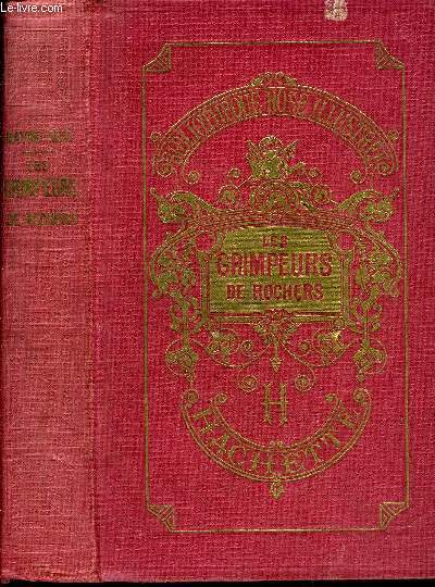 LES GRIMPEURS DE ROCHERS SUITE DU CHASSEUR DE PLANTES - 20E EDITION - COLLECTION BIBLIOTHEQUE ROSE ILLUSTREE.