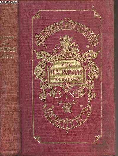 Vies des Romains illustres (9e dition) - COLLECTION BIBLIOTHEQUE ROSE ILLUSTREE.