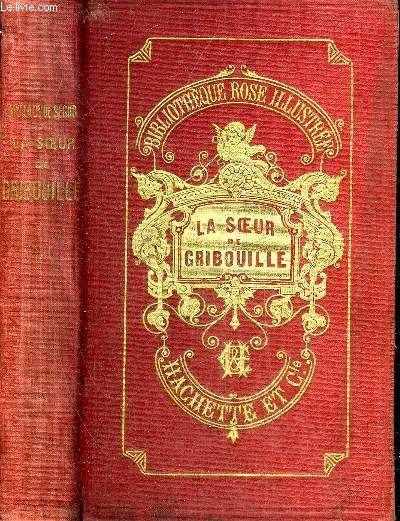LA SOEUR DE GRIBOUILLE - NOUVELLE EDITION - COLLECTION BIBLIOTHEQUE ROSE ILLUSTREE.