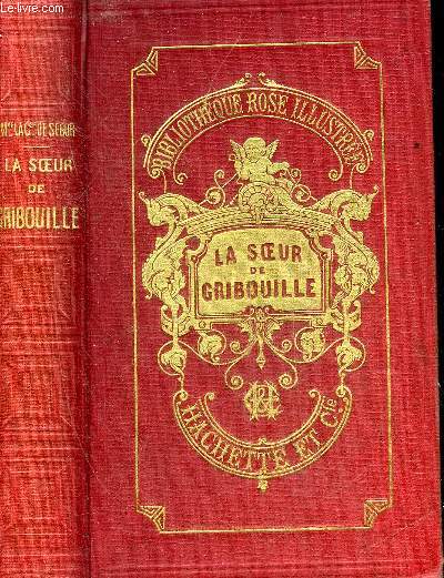 LA SOEUR DE GRIBOUILLE - NOUVELLE EDITION - COLLECTION BIBLIOTHEQUE ROSE ILLUSTREE.