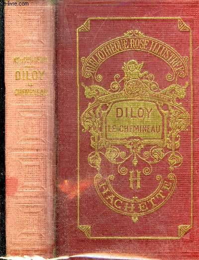 DILOY LE CHEMINEAU - NOUVELLE EDITION - COLLECTION BIBLIOTHEQUE ROSE ILLUSTREE.