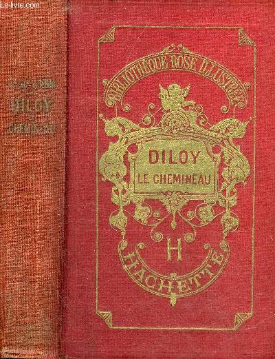 DILOY LE CHEMINEAU - NOUVELLE EDITION - COLLECTION BIBLIOTHEQUE ROSE ILLUSTREE.