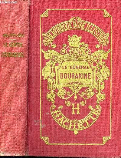LE GENERAL DOURAKINE - COLLECTION BIBLIOTHEQUE ROSE ILLUSTREE.