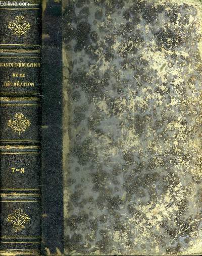 MAGASIN D'EDUCATION ET DE RECREATION JOURNAL DE TOUTE LA FAMILLE ET SEMAINE DES ENFANTS REUNIS - TOME N 7- 8 Abraham Breguet par Muller - Auguste Fresnel par Muller - ce qui est difficile par Stahl - comment je fus mis  l'cole par Biart etc.