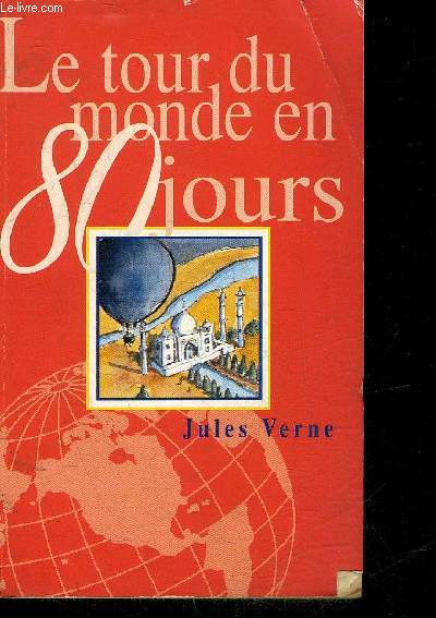 LE TOUR DU MONDE EN QUATRE VINGTS JOURS.