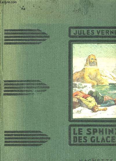 LE SPHINX DES GLACES - COLLECTION DES GRANDS ROMANCIERS.