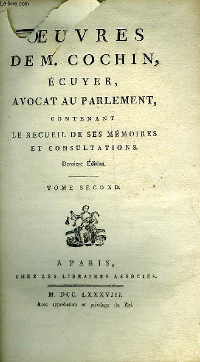 OEUVRES DE M.COCHIN ECUYER AVOCAT AU PARLEMENT CONTENANT LE RECUEIL DE SES MEMOIRES ET CONSULTATIONS DERNIERE EDITION - TOME 2 SEUL.