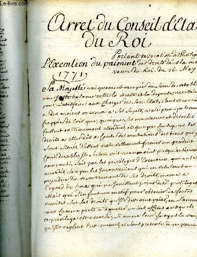 ARRET DU CONSEIL D'ETAT DU ROI PORTANT REVOCATION DES PRIVILEGES DE L'EXCEMTION DU PAIMENT DES DROITS DANS LA MOUVANCE DU ROI DU 26 MAY 1771 - MANUSCRIT.