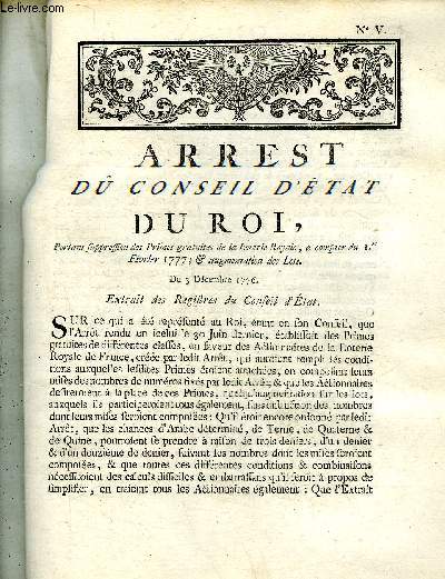 ARREST DU CONSEIL D'ETAT DU ROI PORTANT SUPPRESSION DES PRIMES GRATUITES DE LA LOTERIE ROYALE A COMPTER DU 1ER FEVRIER 1777 & AUGMENTATION DES LOTS DU 3 DECEMBRE 1776 EXTRAIT DES REGISTRES DU CONSEIL D'ETAT.