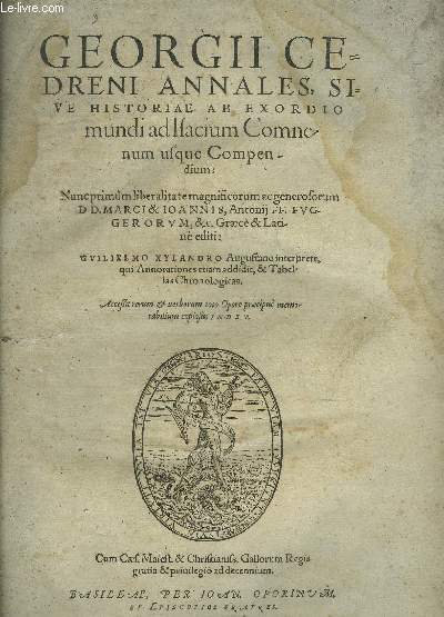 GEORGII CEDRENI ANNALES SIVE HISTORIAE AB EXORDIA MUNDI AD ISACIUM COMNENUM USQUE COMPENDIUM