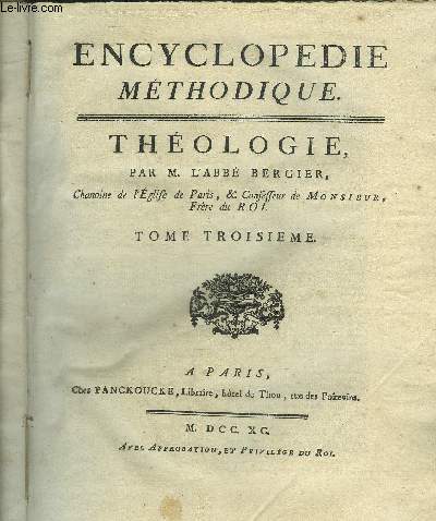 ENCYCLOPEDIE METHODIQUE - THEOLOGIE - TOME 3 1ERE PARTIE.
