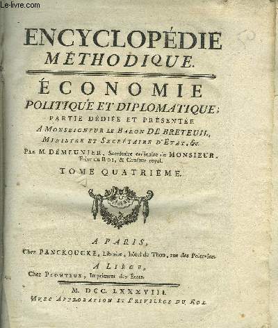 ENCYCLOPEDIE METHODIQUE - ECONOMIE POLITIQUE ET DIPLOMATIQUE - TOME 4 PREMIERE PARTIE.