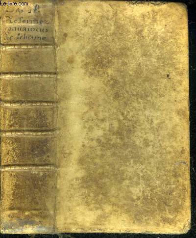 LES PRETENDUS REFORMEZ CONVAINCUS DE SCHISME POUR SERVIR DE REPONSE TANT A UN ECRIT INTITULE CONSIDERATIONS SUR LES LETTRES CIRCULAIRES DE L'ASSEMBLEE DU CLERGE DE FRANCE DE L'ANNEE 1682 QUI A UN LIVRE INTITULE DEFENSE DE LA REFORMATION - SECONDE EDITION.