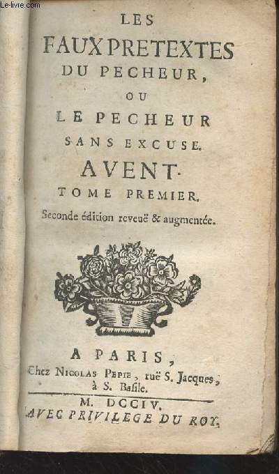 Les faux pretextes du pcheur, ou le pcheur sans excuse. Avent - Tome premier - 2nd dition revue et augmente